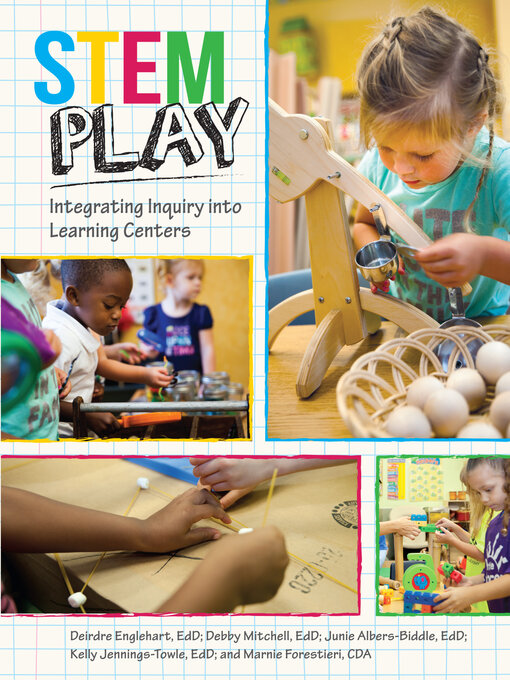 Title details for STEM Play: Integrating Inquiry into Learning Centers by Deirdre Englehart - Available